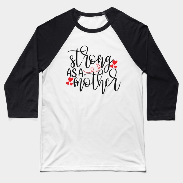Strong As a Mother Baseball T-Shirt by Treshr